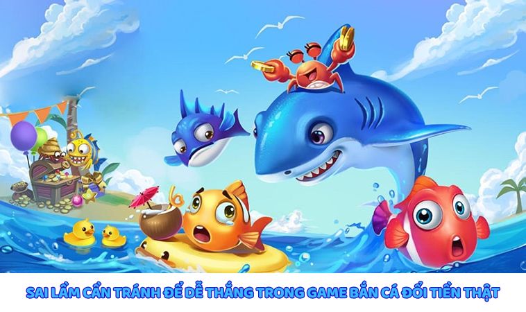 Các sai lầm cần tránh để dễ dàng chiến thắng khi tham gia 